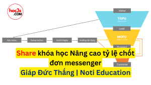 share khoa hoc Nang cao ty le chot don messenger do giang vien Giap Duc Thang Noti Education dao tao