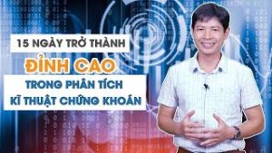 15‌ ‌Ngay‌ ‌tro‌ ‌thanh‌ ‌dinh‌ ‌cao‌ ‌trong‌ ‌phan‌ ‌tich‌ ‌ky‌ ‌thuat‌ ‌chung‌ ‌khoan‌