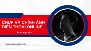 Chup Va Chinh Anh Dien Thoai Online Sam Nguyen