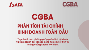 Share Khoa hoc AFA Phan Tich Tai Chinh Va Kinh Doanh Toan Cau – CGBA cua giang vien Mr. Phan Le Thanh Long