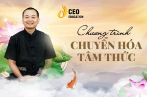 Hoc 3s share khoa hoc Chuyen Hoa Tam Thuc – Hoc vien CEO Viet Nam