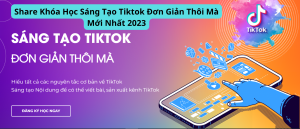 Share Khoa Hoc Sang Tao Tiktok Don Gian Thoi Ma Moi Nhat 2023