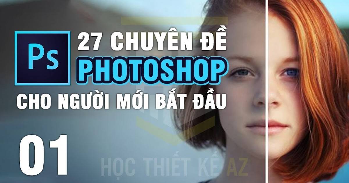 Z27 chuyen de Photoshop cho nguoi moi bat dau Pham Quang Huy