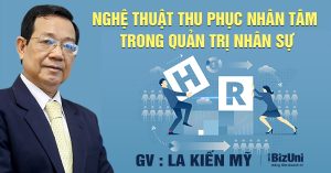 37. Nghe thuat thu phuc nhan tam trong quan tri nhan su La Kien My