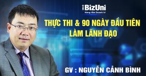 49. Thuc Thi va 90 Ngay Dau Lam Lanh Dao Nguyen Canh Binh