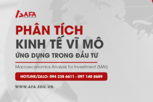 Hoc 3s share khoa hoc Phan tich kinh te vi mo ung dung trong dau tu Macroeconomics Analysis for Investment – MAI – Nguyen Minh Tuan AFA