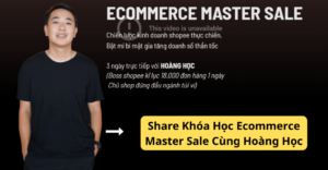 Share Khoa Hoc Ecommerce Master Sale Cung Hoang Hoc