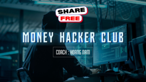 Share khoa hoc Money Hacker Club – Hoang Nam MMO