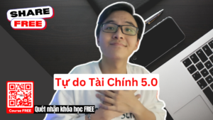 Share khoa hoc Tu do Tai Chinh 5.0 Minh Xin Chao