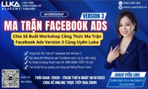 Chia Se Buoi Workshop Cong Thuc Ma Tran Facebook Ads Version 3 Cung Uyen Luka