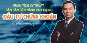 Phan tich ky thuat Can ban den Nang cao trong dau tu chung khoan Dang Trong Khang Hoc 3s