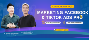 Share khoa hoc Facebook Tiktok Ads Pro Doan Ky Nguyen Dinh Truong