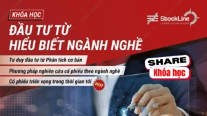 Share khóa học Đầu tư từ hiểu biết ngành nghề do StockLine đào tạo.