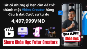 Share khóa học Futur Creators Mới Nhất 2024