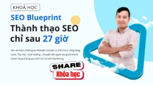 Share khóa học SEO Blueprint Thành Thạo Seo Chỉ Sau 27 Giờ do GTV SEO đào tạo