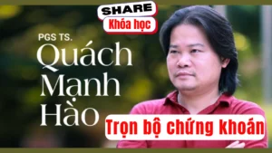 Share khóa học Trọn bộ Chứng khoán giảng viên Quách Mạnh Hào