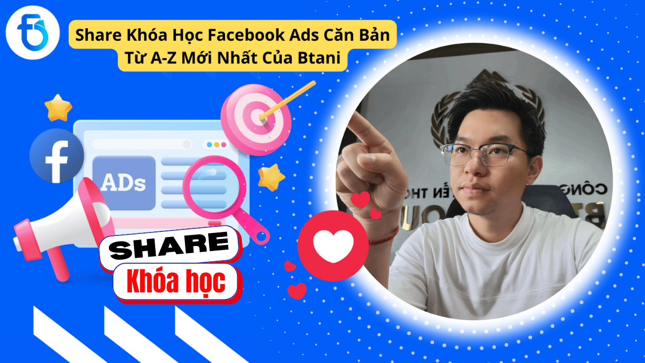 Share khóa học Facebook Ads Căn Bản Từ A-Z Mới Nhất giảng viên Bùi Quốc Bảo