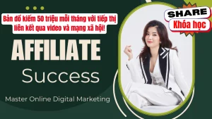 Share khóa học Affiliate Success Mới Nhất Cùng Khởi Nguyên MMO