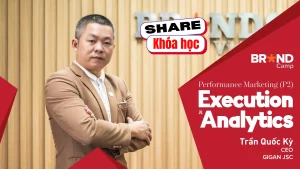 Share khóa học Performance Marketing (P2) Execution Analytics - Trần Quốc Kỳ